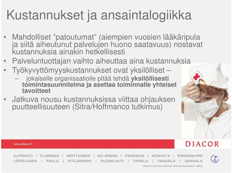 Työkyvyttömyyskustannukset ovat yksilölliset jokaiselle organisaatiolle pitää tehdä yksilöllisesti toimintasuunnitelma