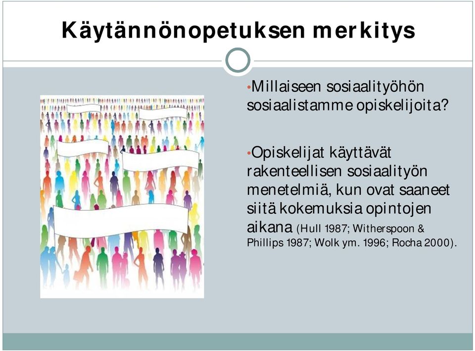 Opiskelijat käyttävät rakenteellisen sosiaalityön menetelmiä, kun