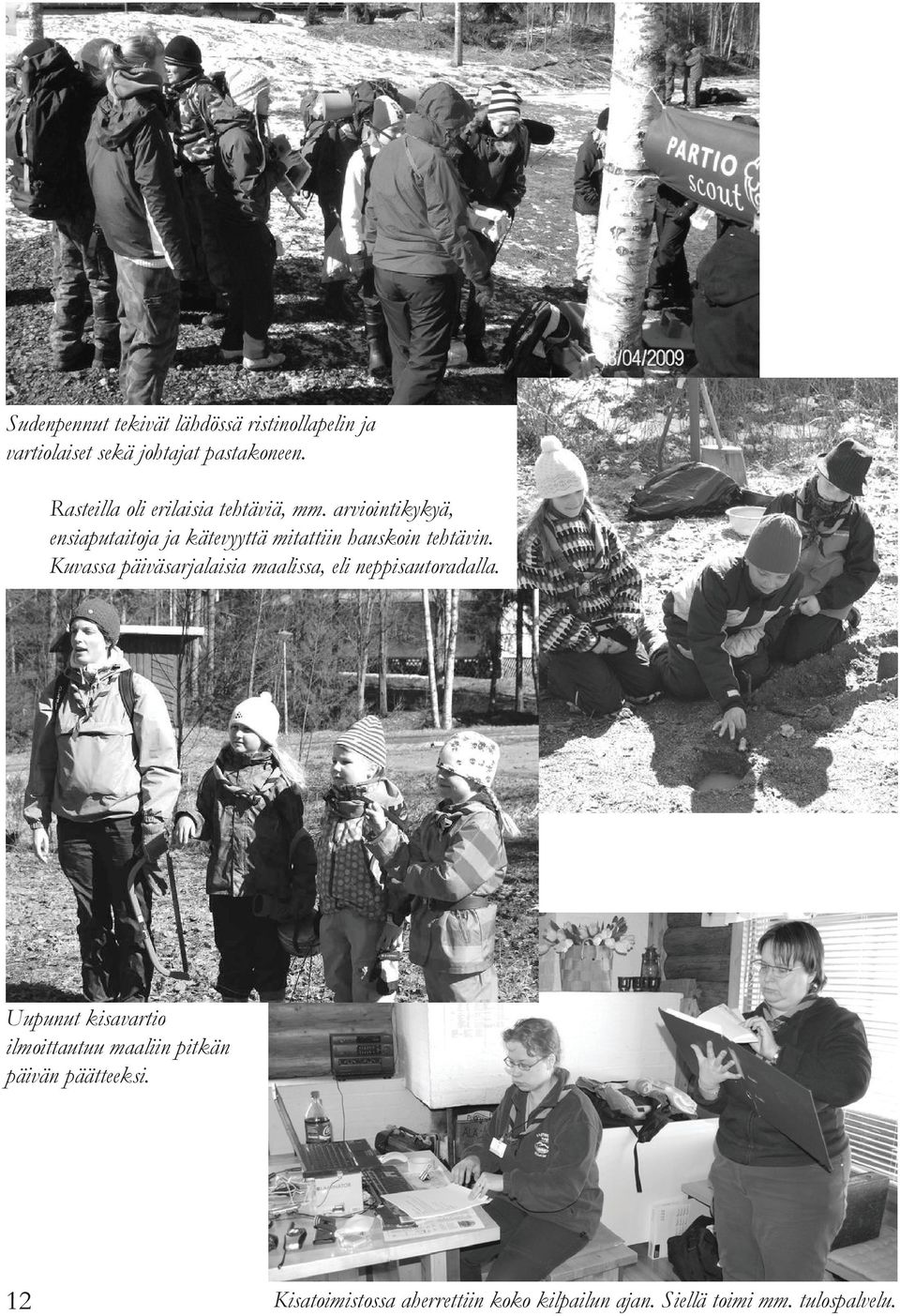 arviointikykyä, ensiaputaitoja ja kätevyyttä mitattiin hauskoin tehtävin.