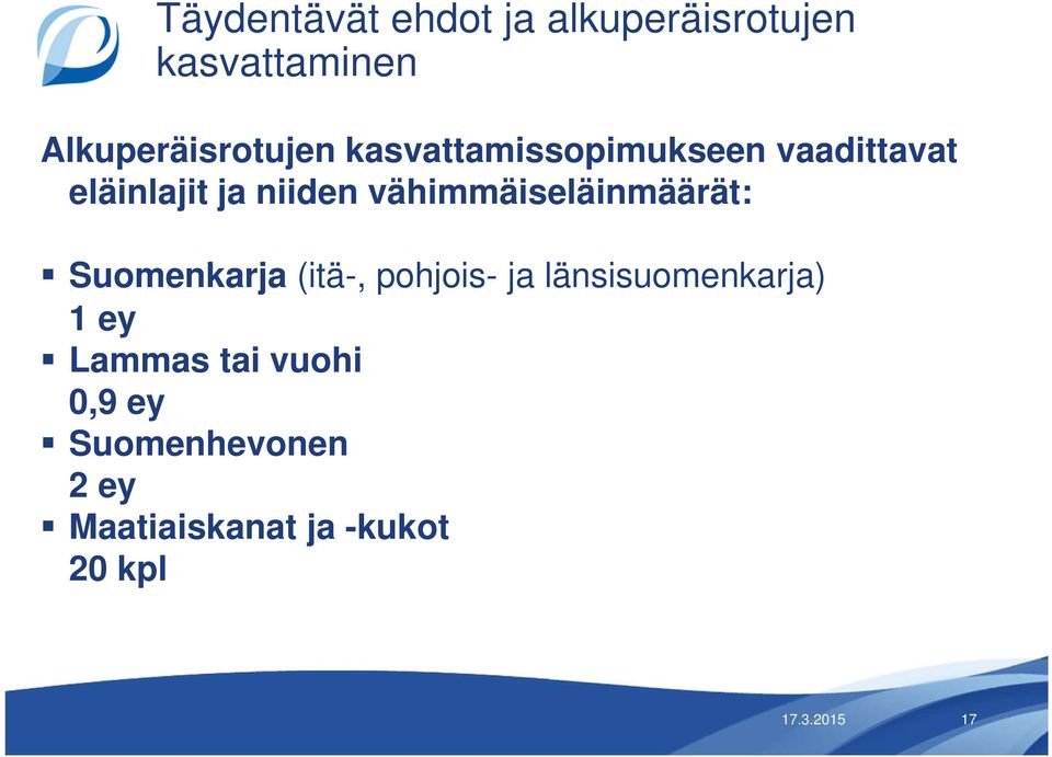 vähimmäiseläinmäärät: Suomenkarja (itä-, pohjois- ja länsisuomenkarja) 1