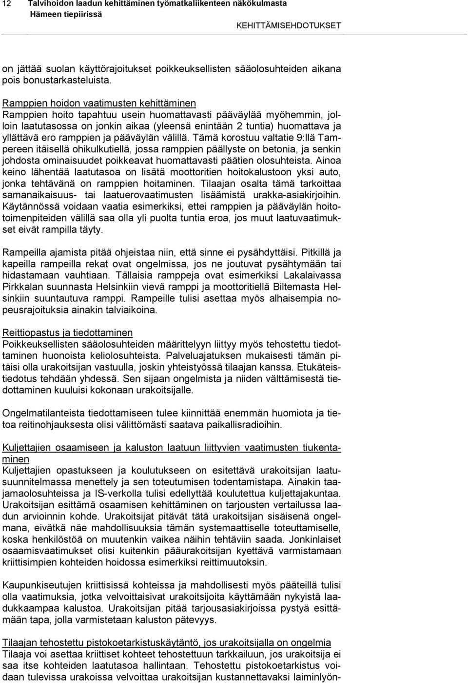ramppien ja pääväylän välillä.