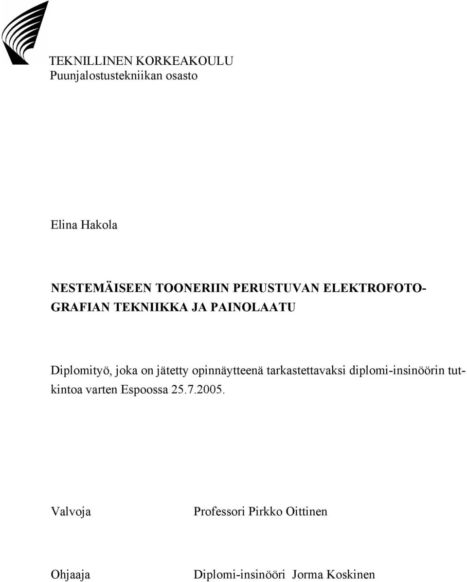 on jätetty opinnäytteenä tarkastettavaksi diplomi-insinöörin tutkintoa varten