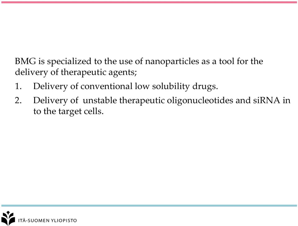 Delivery of conventional low solubility drugs. 2.