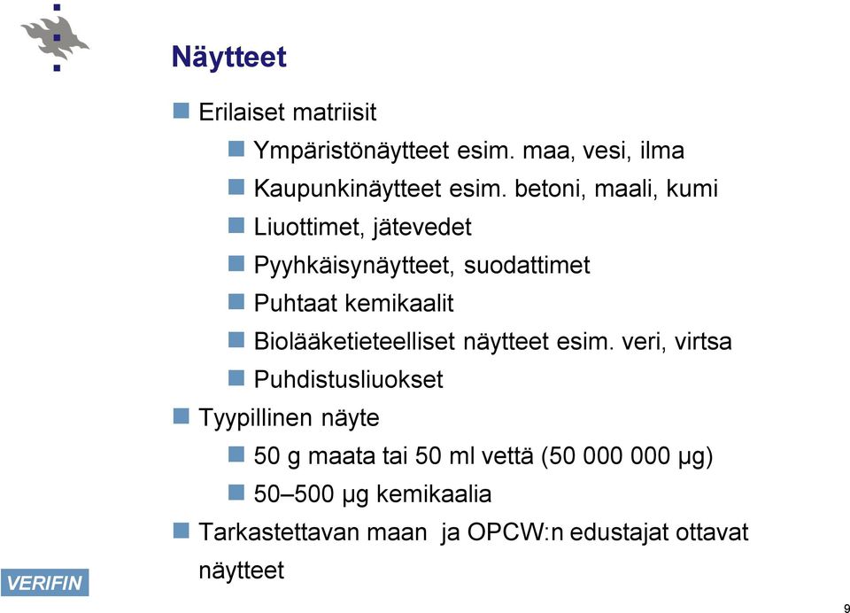 Biolääketieteelliset näytteet esim.