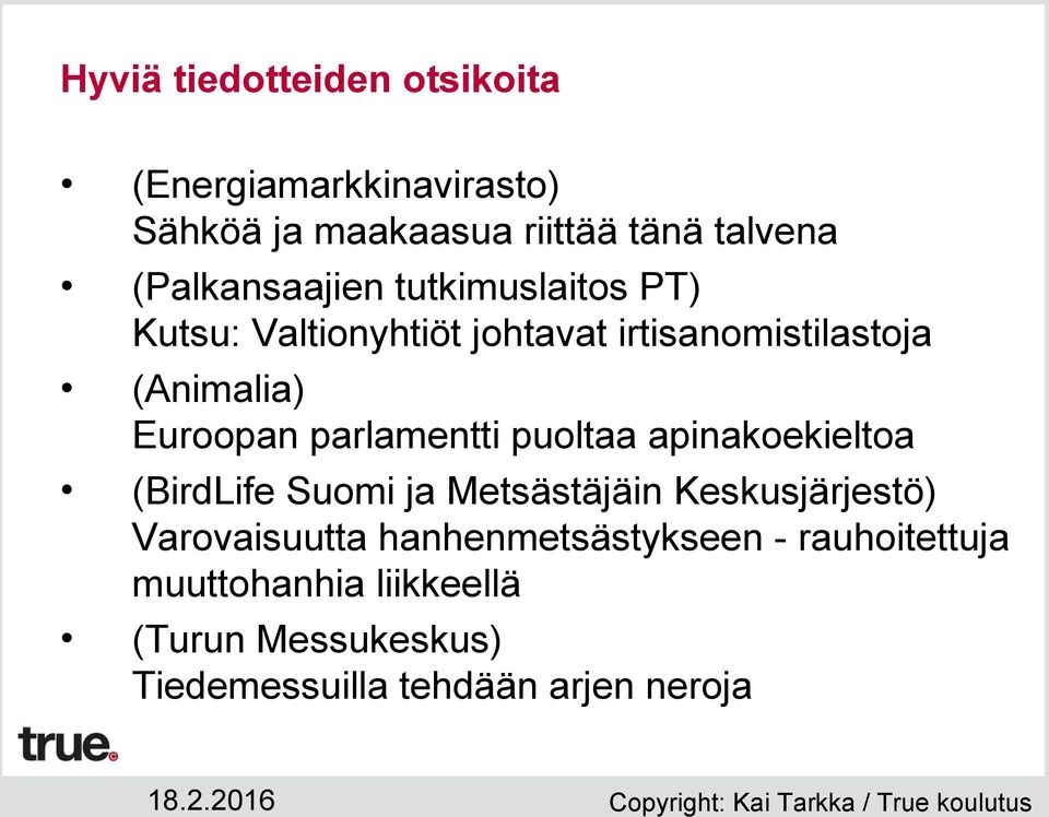 Euroopan parlamentti puoltaa apinakoekieltoa (BirdLife Suomi ja Metsästäjäin Keskusjärjestö)