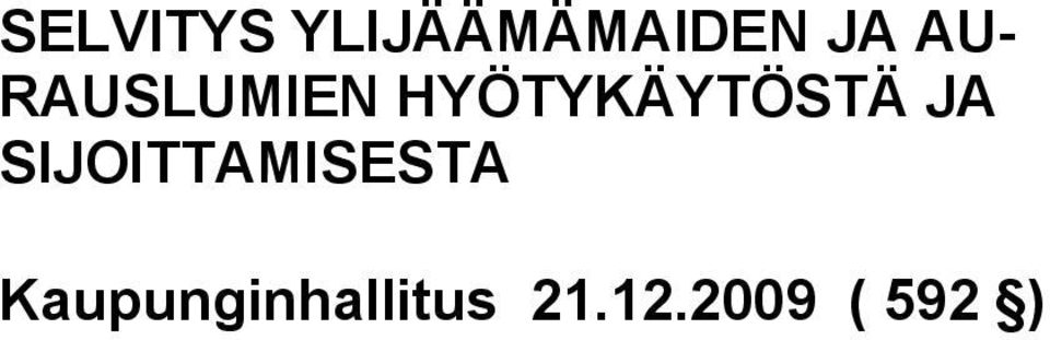 HYÖTYKÄYTÖSTÄ JA