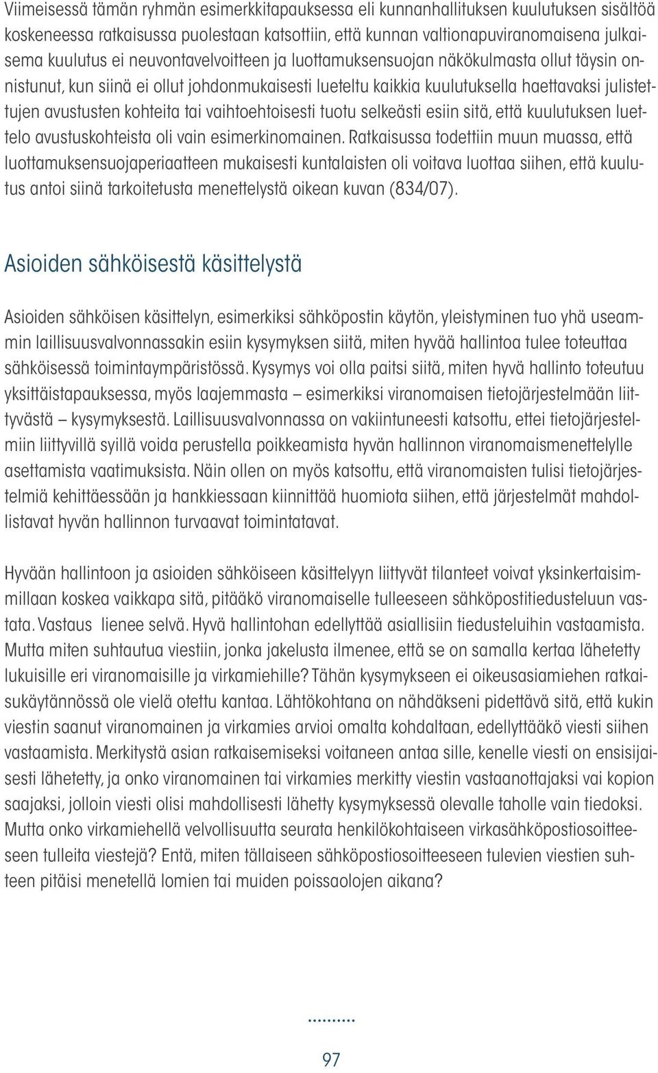 vaihtoehtoisesti tuotu selkeästi esiin sitä, että kuulutuksen luettelo avustuskohteista oli vain esimerkinomainen.