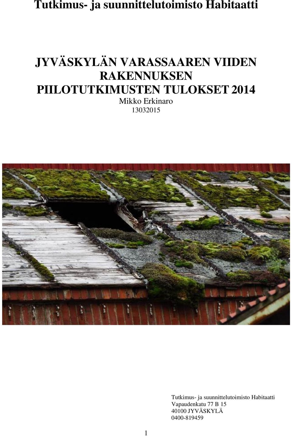2014 Mikko Erkinaro 13032015 1 Tutkimus- ja