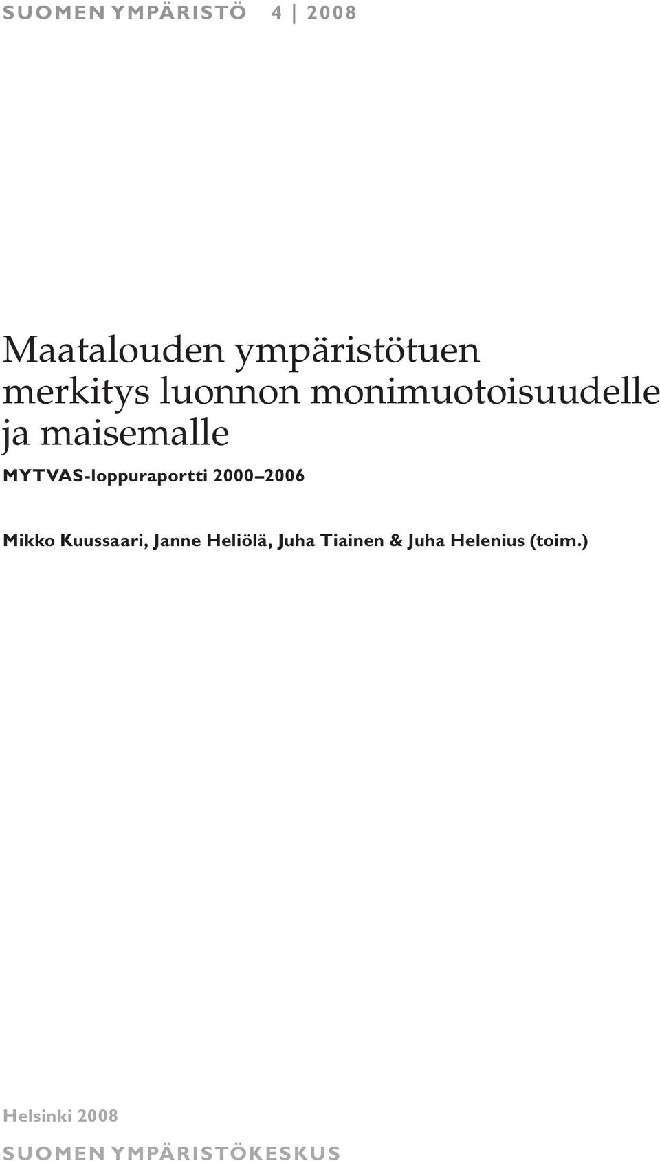MYTVAS-loppuraportti 2000 2006 Mikko Kuussaari, Janne
