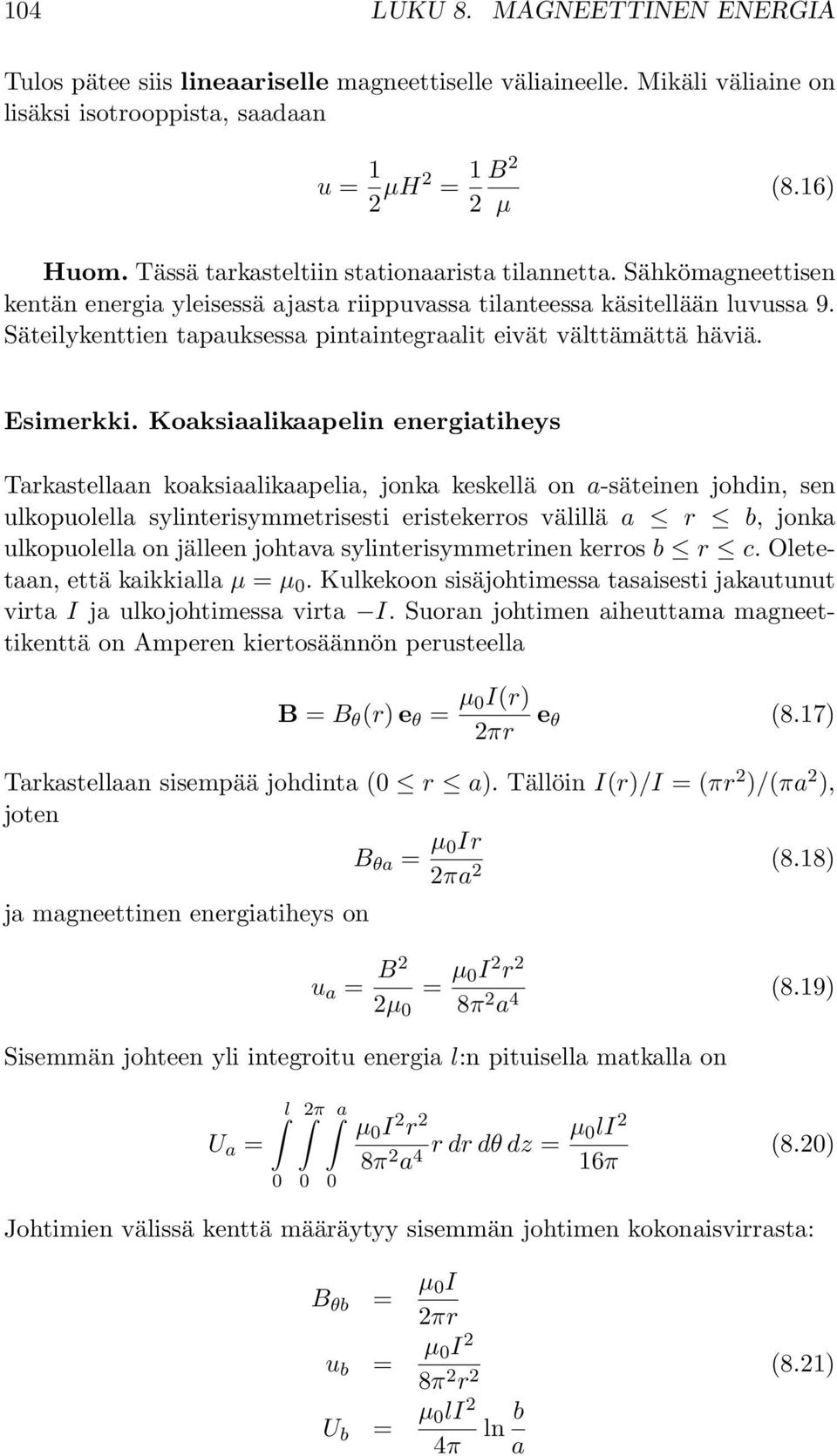 Säteilykenttien tapauksessa pintaintegraalit eivät välttämättä häviä. Esimerkki.