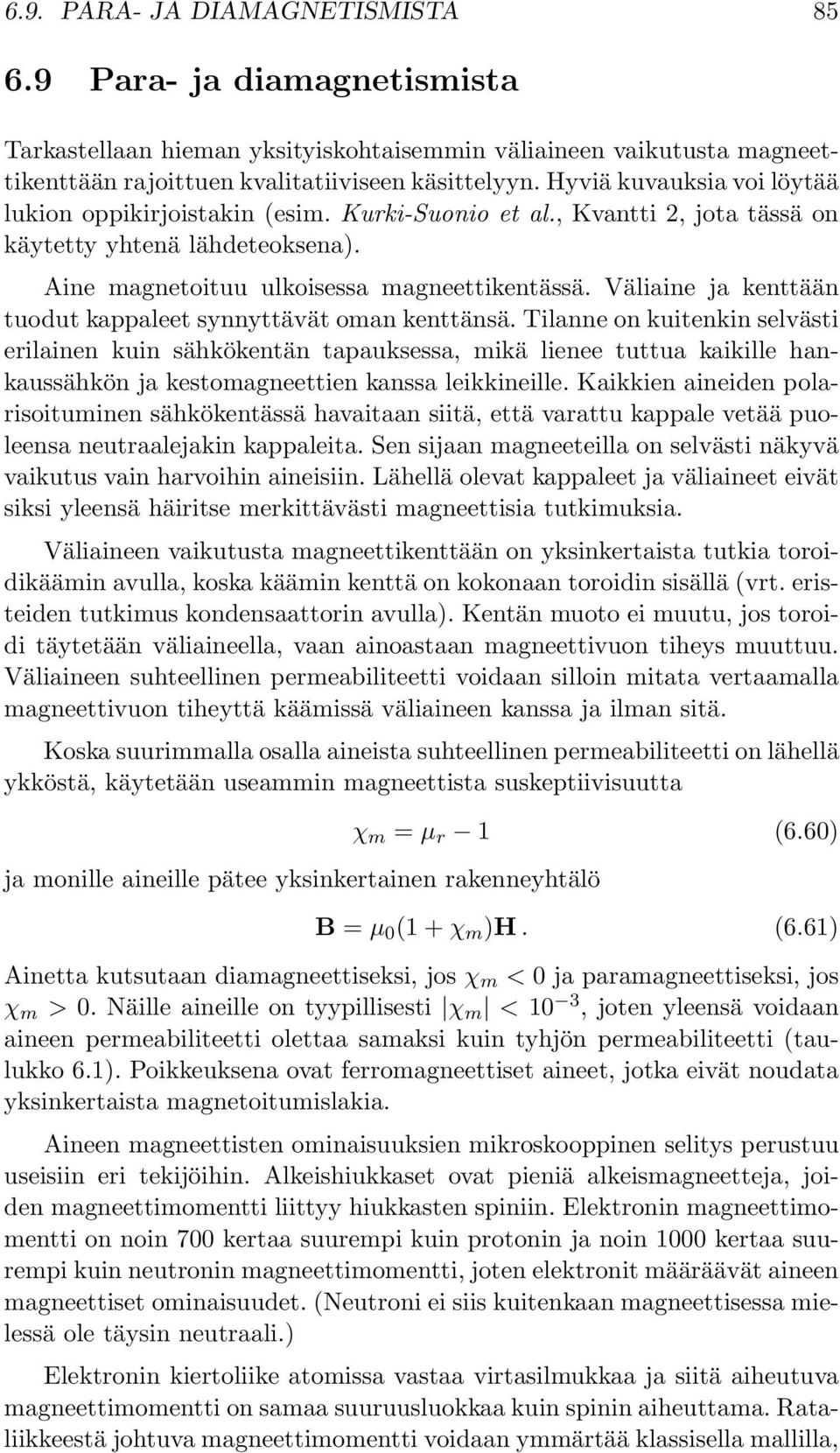 äliaine ja kenttään tuodut kappaleet synnyttävät oman kenttänsä.