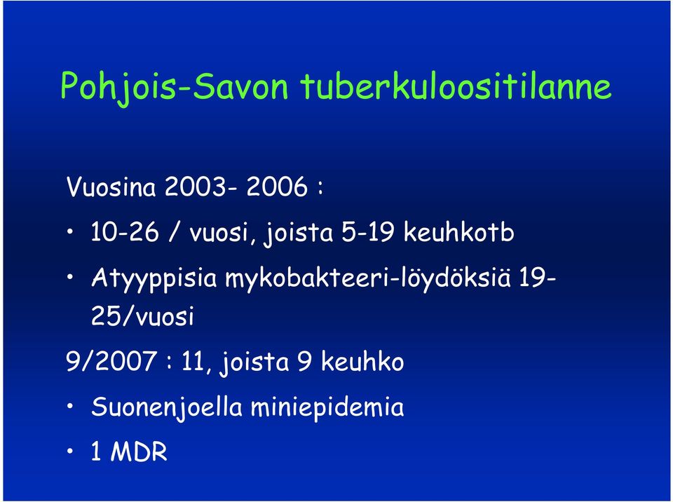 Atyyppisia mykobakteeri-löydöksiä 19-25/vuosi