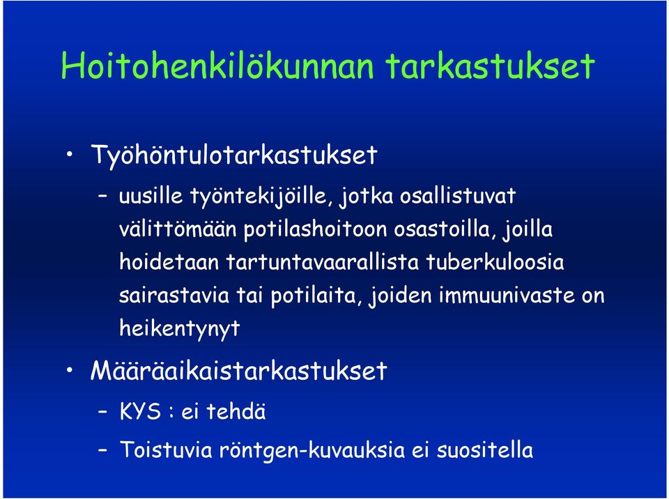 tartuntavaarallista tuberkuloosia sairastavia tai potilaita, joiden immuunivaste