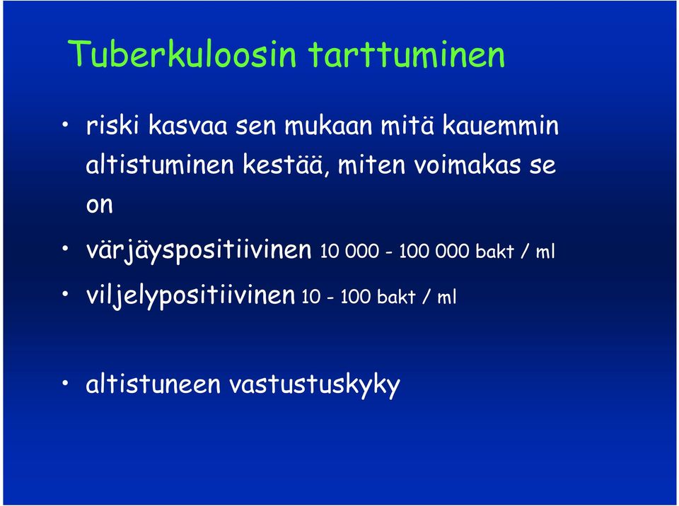 on värjäyspositiivinen 10 000-100 000 bakt / ml