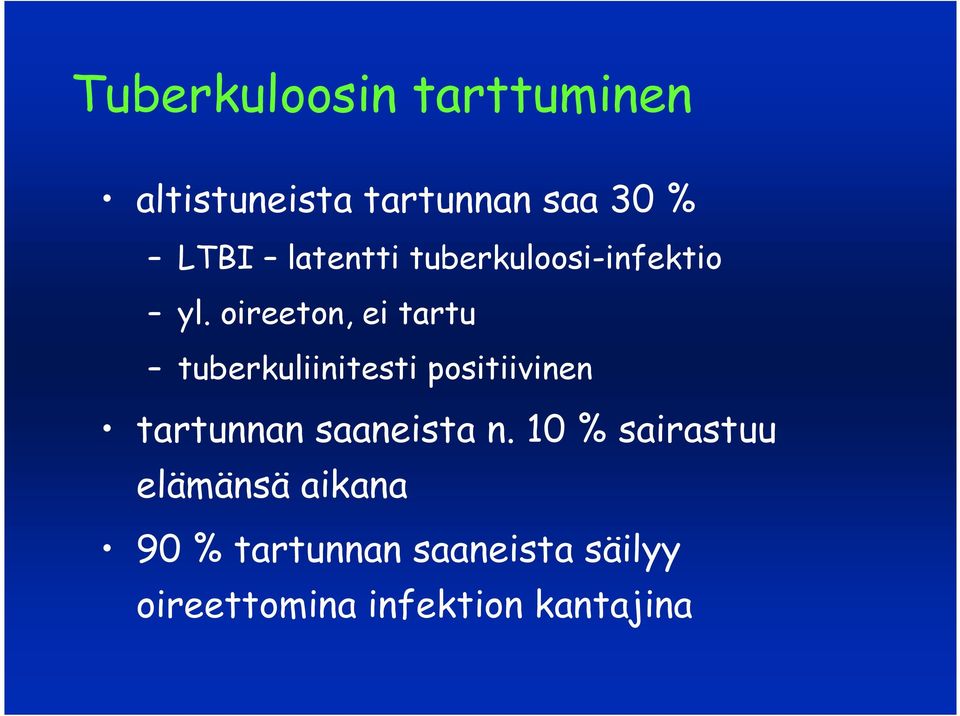 oireeton, ei tartu tuberkuliinitesti positiivinen tartunnan