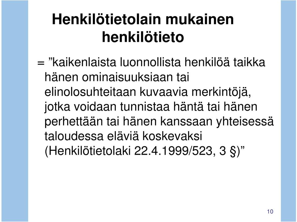 merkintöjä, jotka voidaan tunnistaa häntä tai hänen perhettään tai hänen