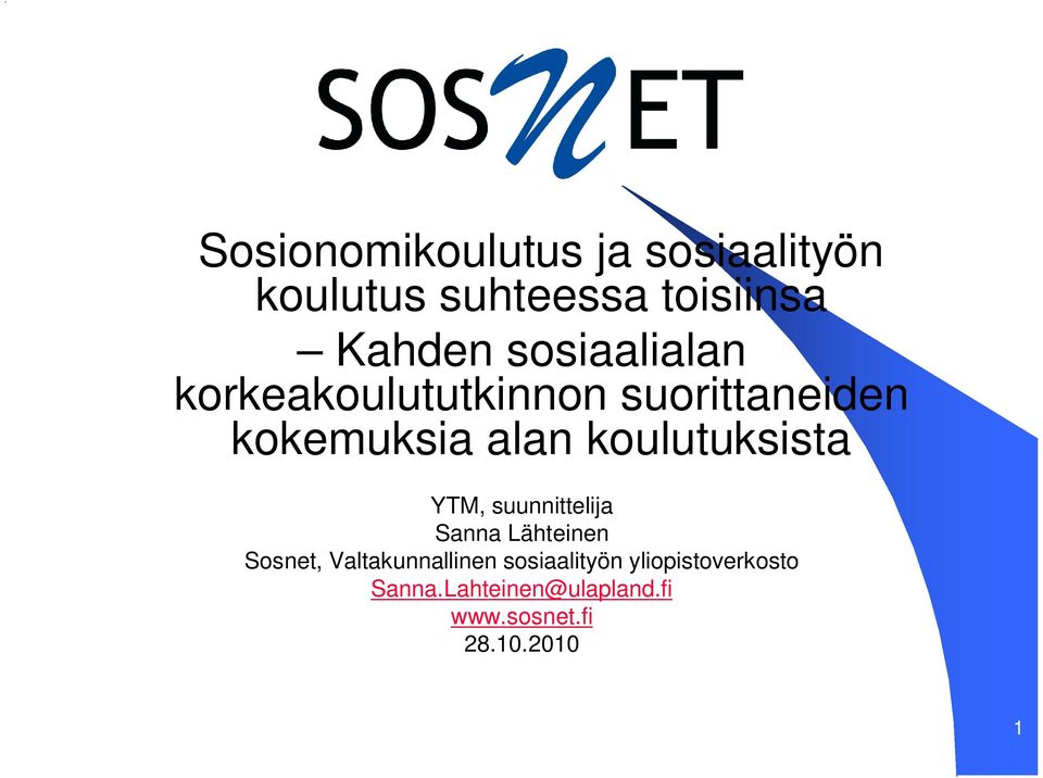 koulutuksista YTM, suunnittelija Sanna Lähteinen Sosnet, Valtakunnallinen