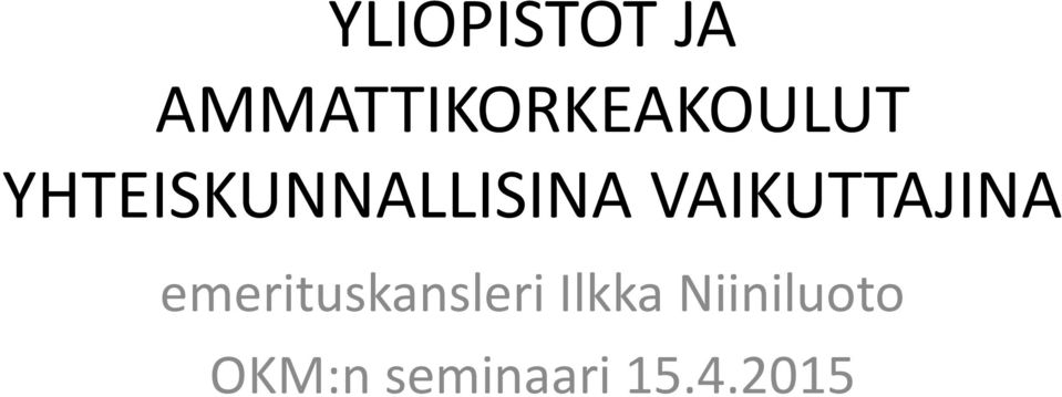 YHTEISKUNNALLISINA VAIKUTTAJINA