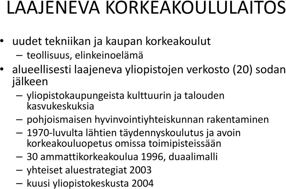 pohjoismaisen hyvinvointiyhteiskunnan rakentaminen 1970-luvulta lähtien täydennyskoulutus ja avoin