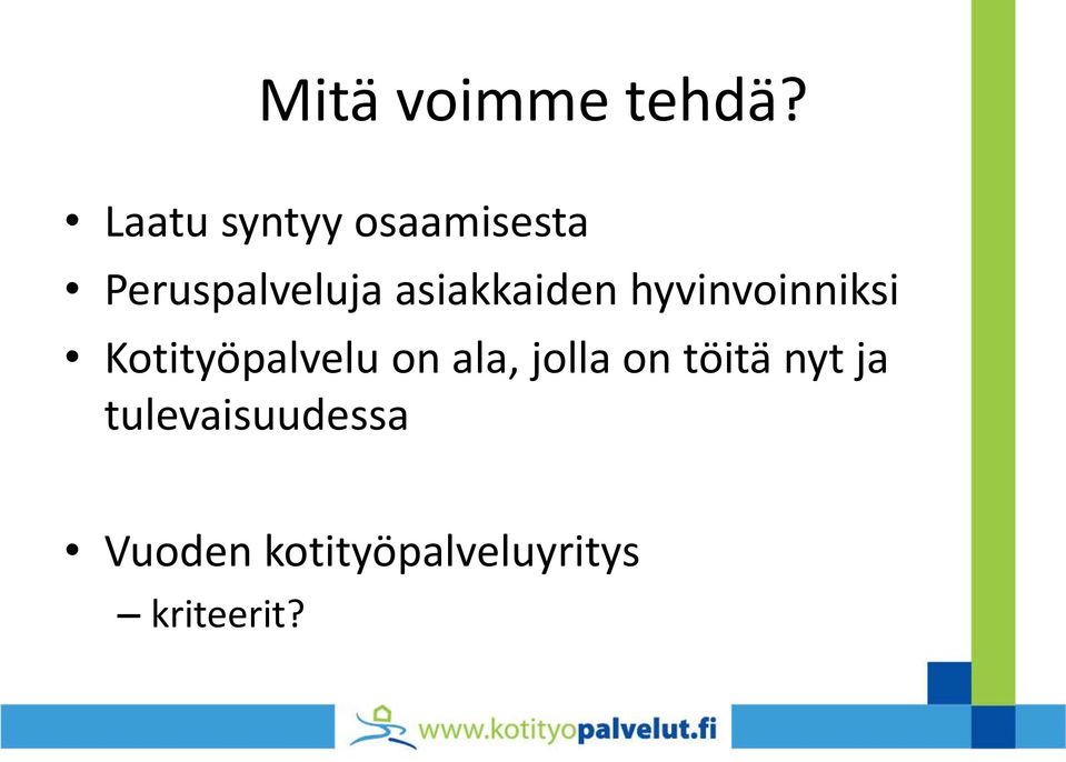 asiakkaiden hyvinvoinniksi Kotityöpalvelu on