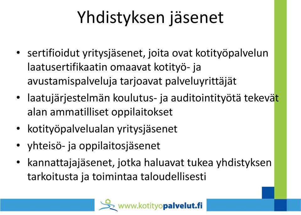 auditointityötä tekevät alan ammatilliset oppilaitokset kotityöpalvelualan yritysjäsenet yhteisö- ja