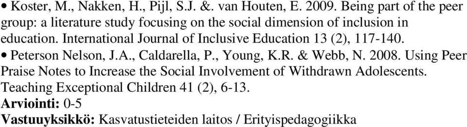 International Journal of Inclusive Education 13 (2), 117-140. Peterson Nelson, J.A., Caldarella, P., Young, K.