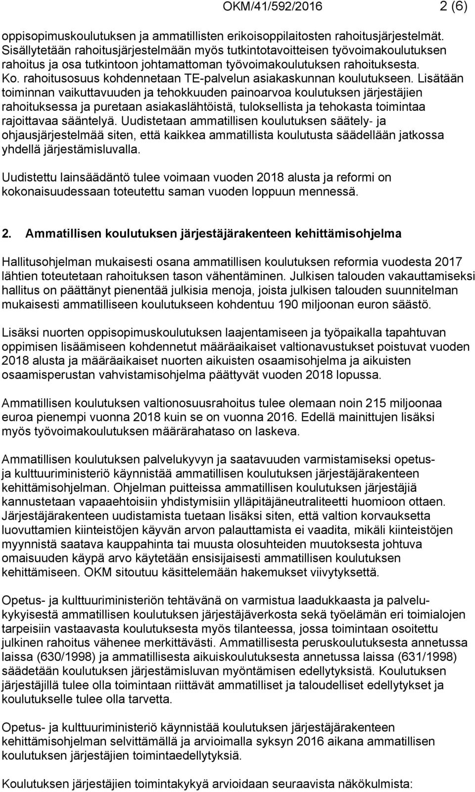 rahoitusosuus kohdennetaan TE-palvelun asiakaskunnan koulutukseen.