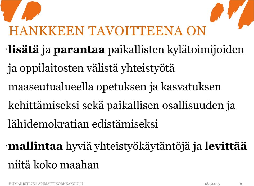 kehittämiseksi sekä paikallisen osallisuuden ja lähidemokratian edistämiseksi