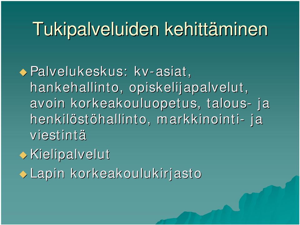 korkeakouluopetus, talous- ja henkilöst stöhallinto,