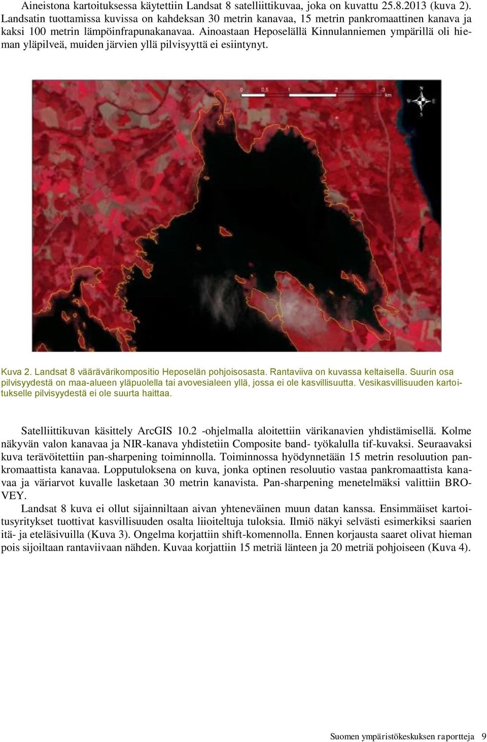 Ainoastaan Heposelällä Kinnulanniemen ympärillä oli hieman yläpilveä, muiden järvien yllä pilvisyyttä ei esiintynyt. Kuva 2. Landsat 8 väärävärikompositio Heposelän pohjoisosasta.