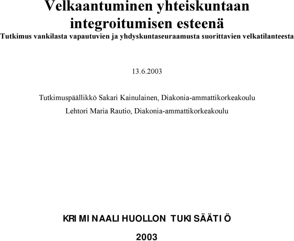 2003 Tutkimuspäällikkö Sakari Kainulainen, Diakonia-ammattikorkeakoulu