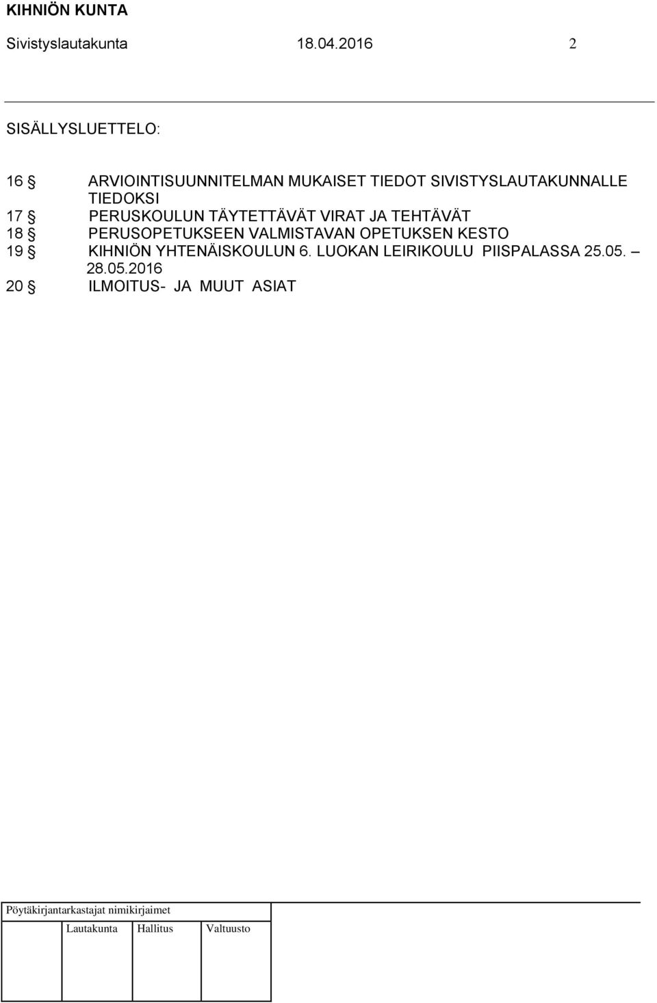 SIVISTYSLAUTAKUNNALLE TIEDOKSI 17 PERUSKOULUN TÄYTETTÄVÄT VIRAT JA TEHTÄVÄT 18