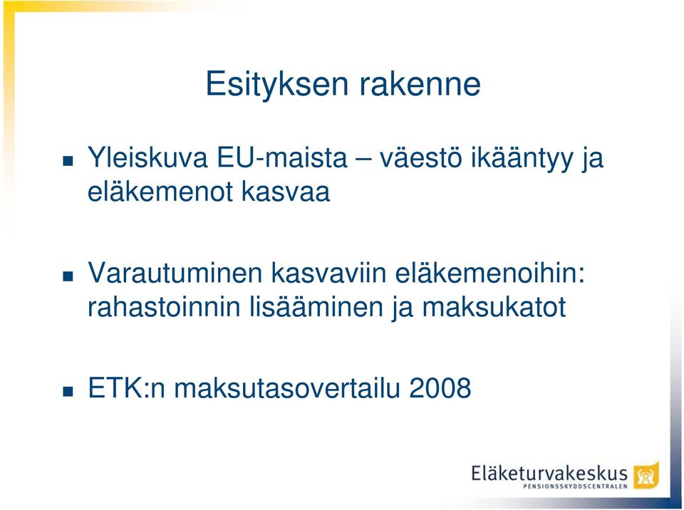 kasvaviin eläkemenoihin: rahastoinnin