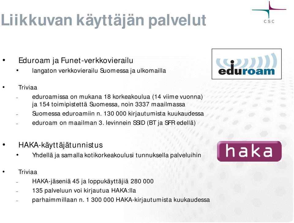 130 000 kirjautumista kuukaudessa eduroam on maailman 3.