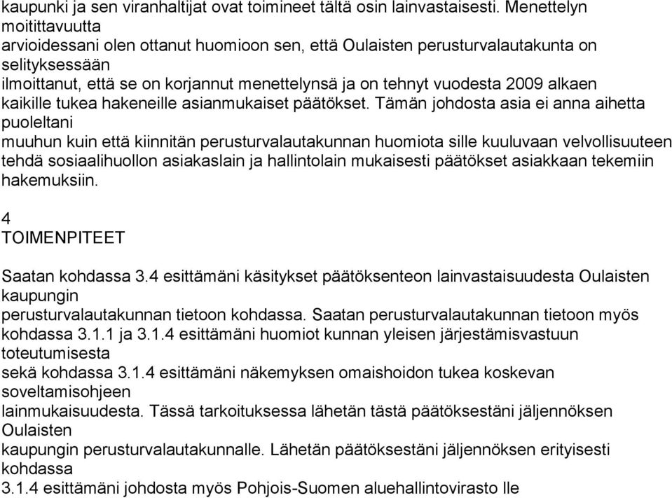 alkaen kaikille tukea hakeneille asianmukaiset päätökset.