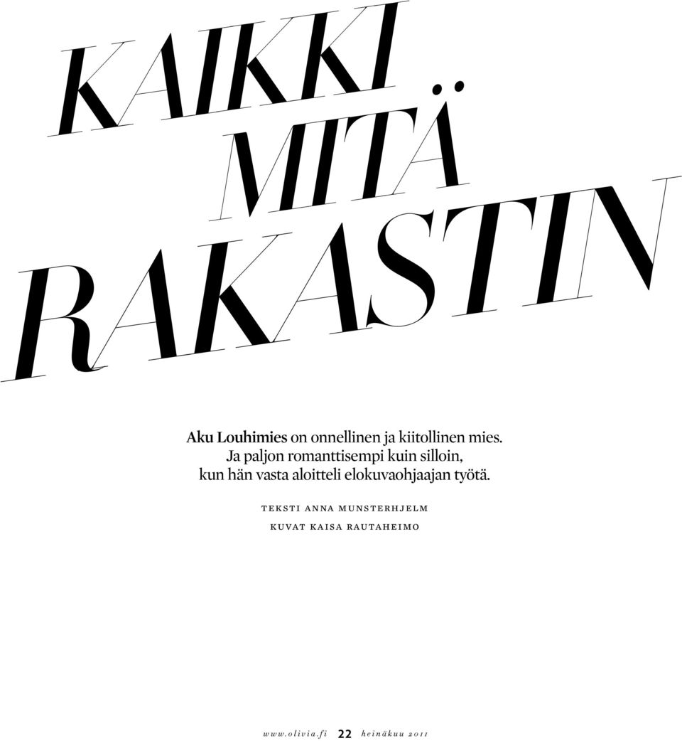 Ja paljon romanttisempi kuin silloin, kun hän vasta
