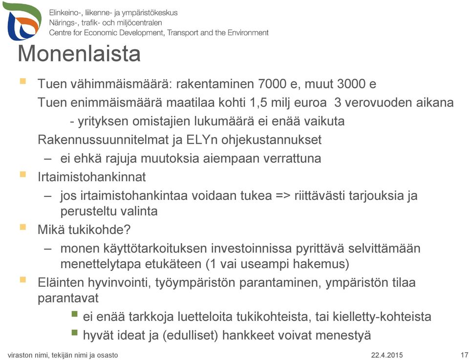 tarjouksia ja perusteltu valinta Mikä tukikohde?