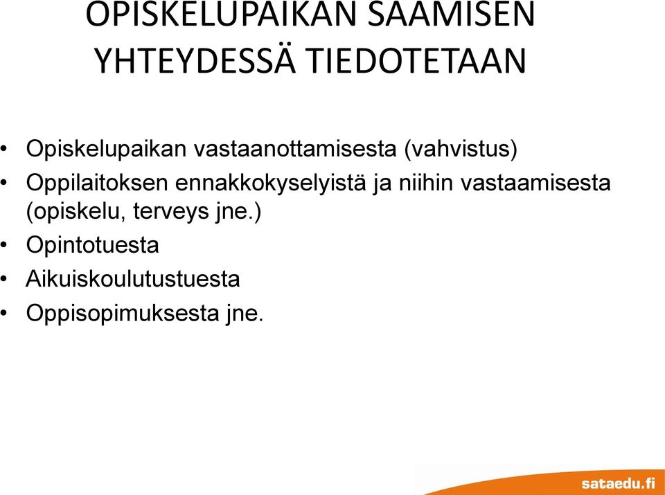 Oppilaitoksen ennakkokyselyistä ja niihin vastaamisesta