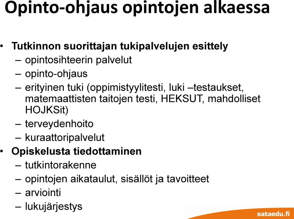 matemaattisten taitojen testi, HEKSUT, mahdolliset HOJKSit) terveydenhoito kuraattoripalvelut