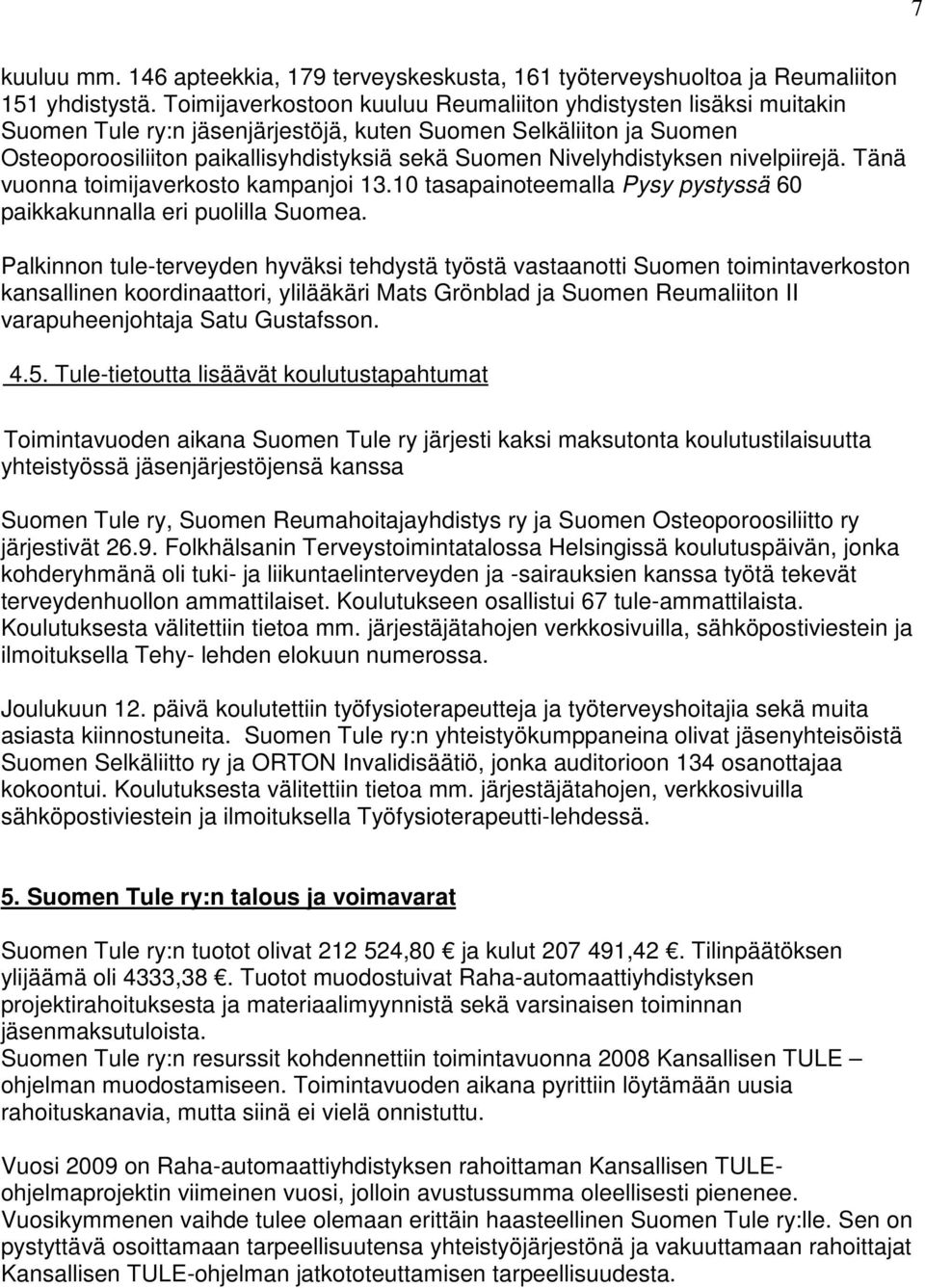 Nivelyhdistyksen nivelpiirejä. Tänä vuonna toimijaverkosto kampanjoi 13.10 tasapainoteemalla Pysy pystyssä 60 paikkakunnalla eri puolilla Suomea.