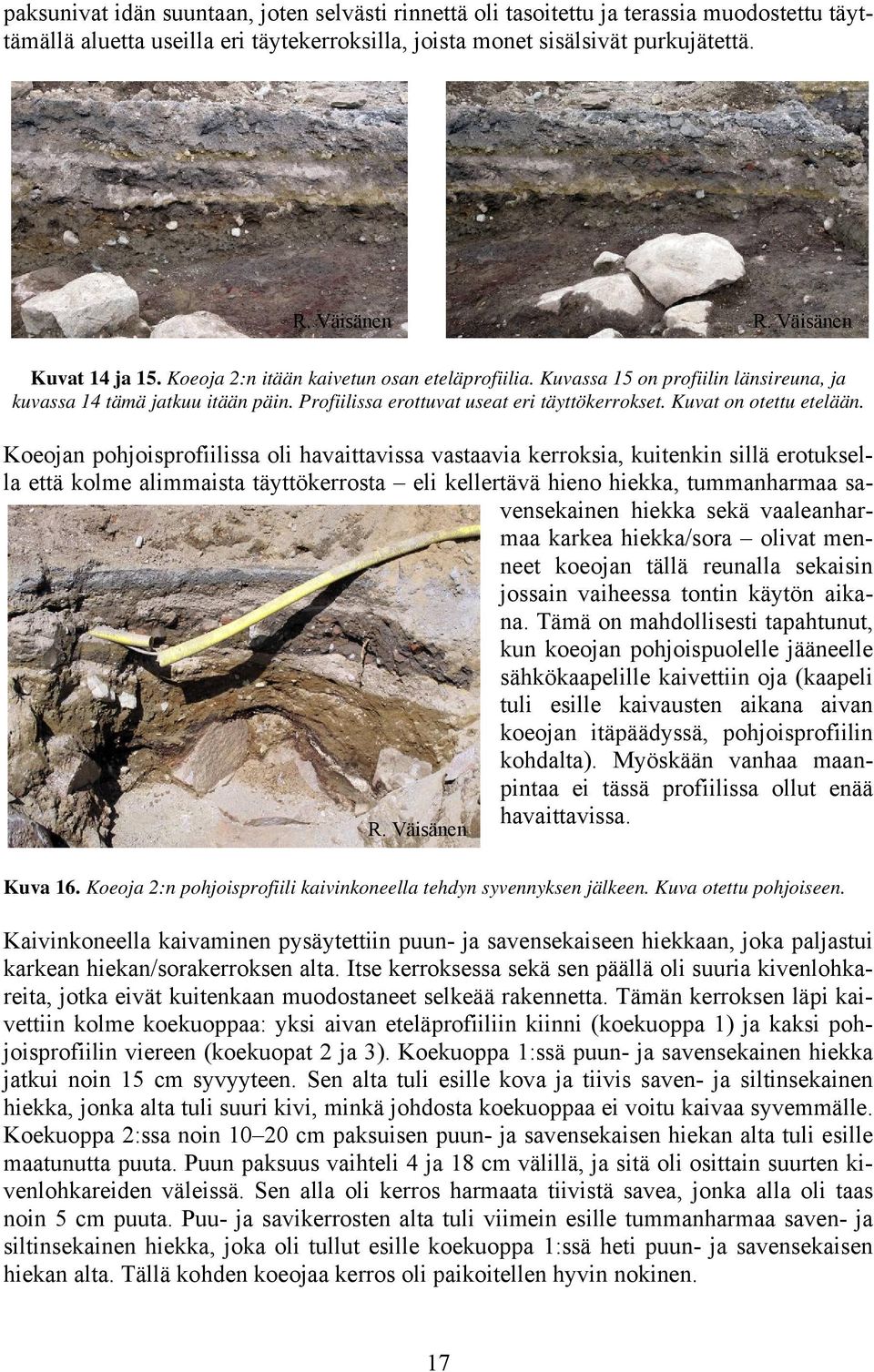 Kuvat on otettu etelään.
