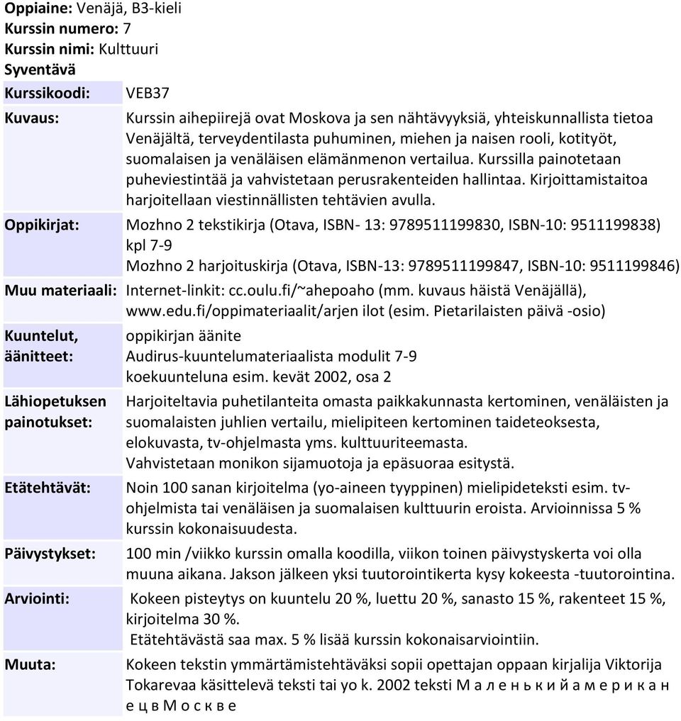 Kirjoittamistaitoa harjoitellaan viestinnällisten tehtävien avulla.