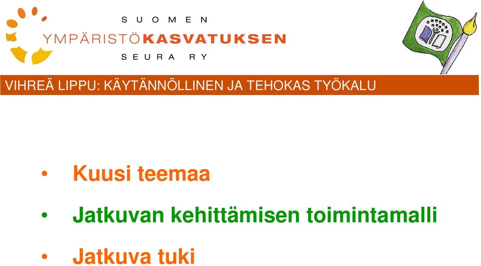 TYÖKALU Kuusi teemaa