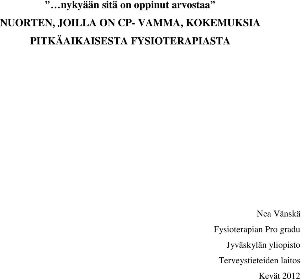 FYSIOTERAPIASTA Nea Vänskä Fysioterapian Pro