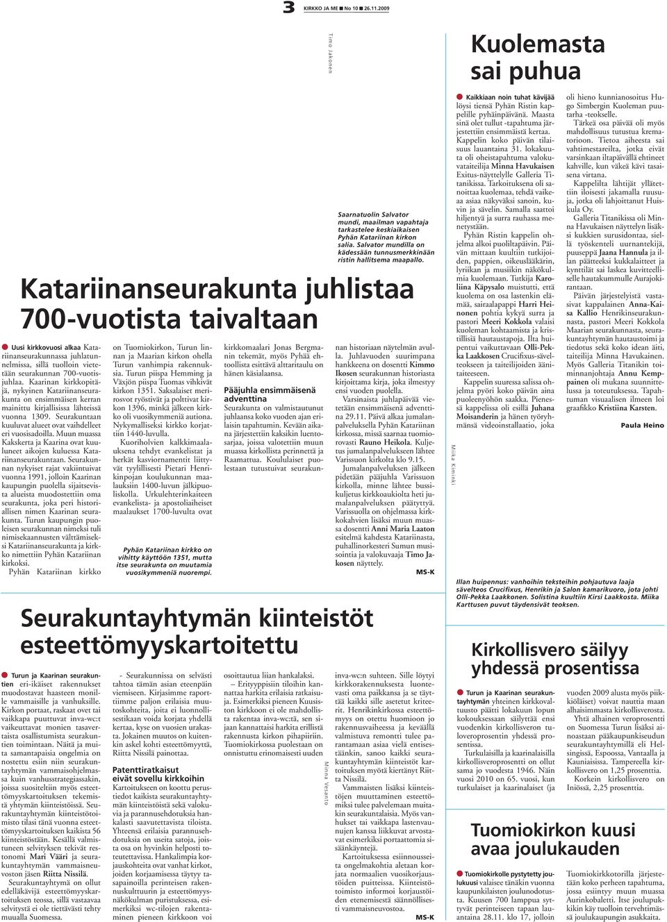 Muun muassa Kakskerta ja Kaarina ovat kuuluneet aikojen kuluessa Katariinanseurakuntaan.
