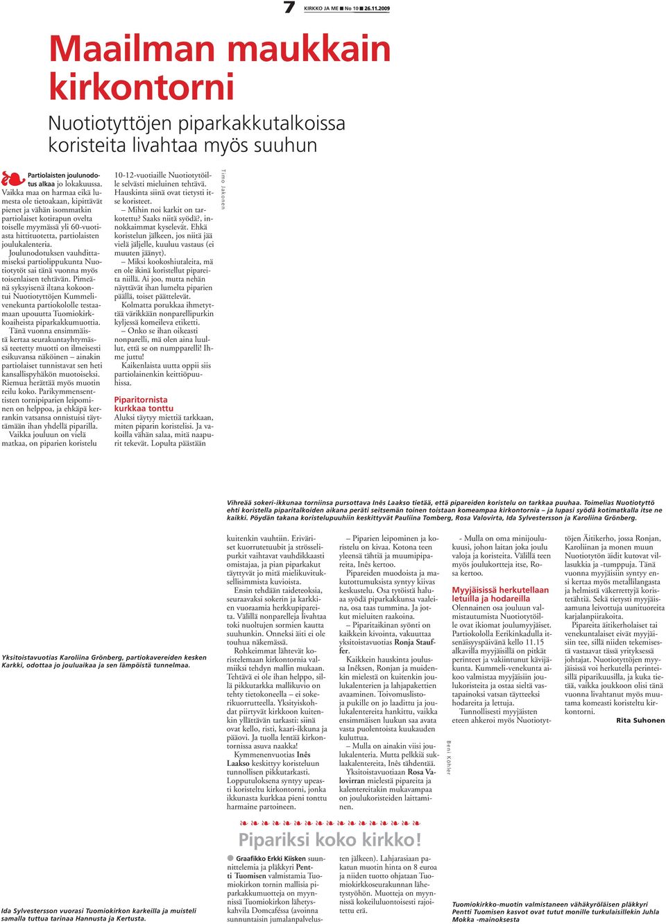 Joulunodotuksen vauhdittamiseksi partiolippukunta Nuotiotytöt sai tänä vuonna myös toisenlaisen tehtävän.