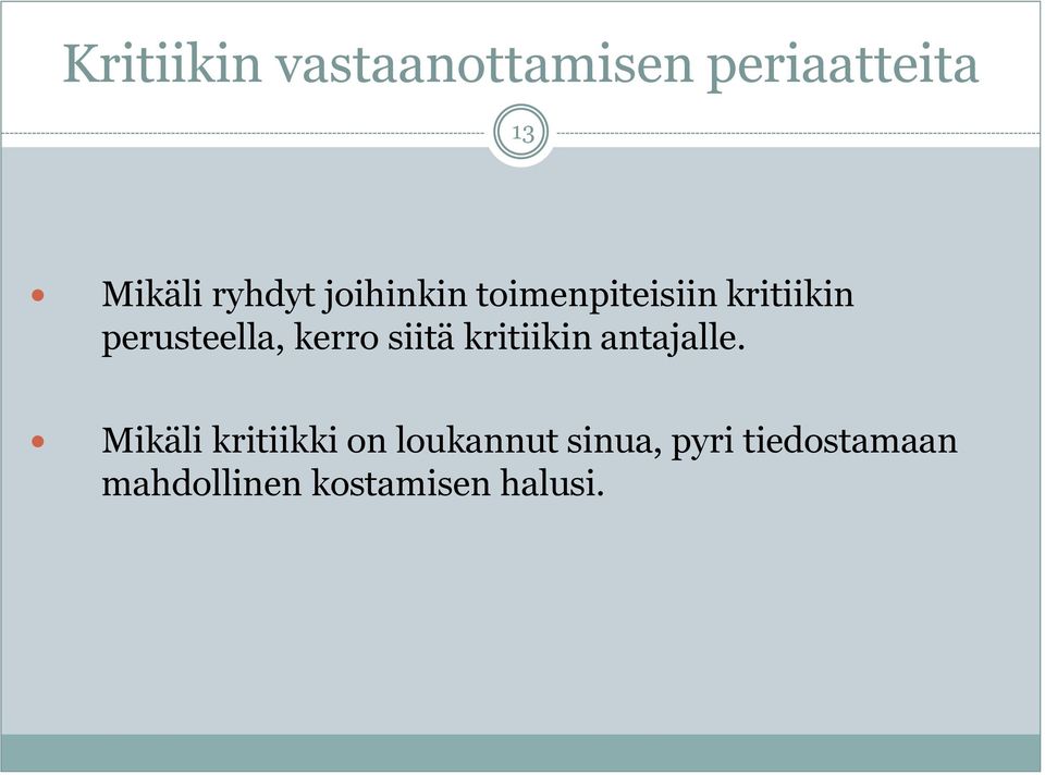 kerro siitä kritiikin antajalle.