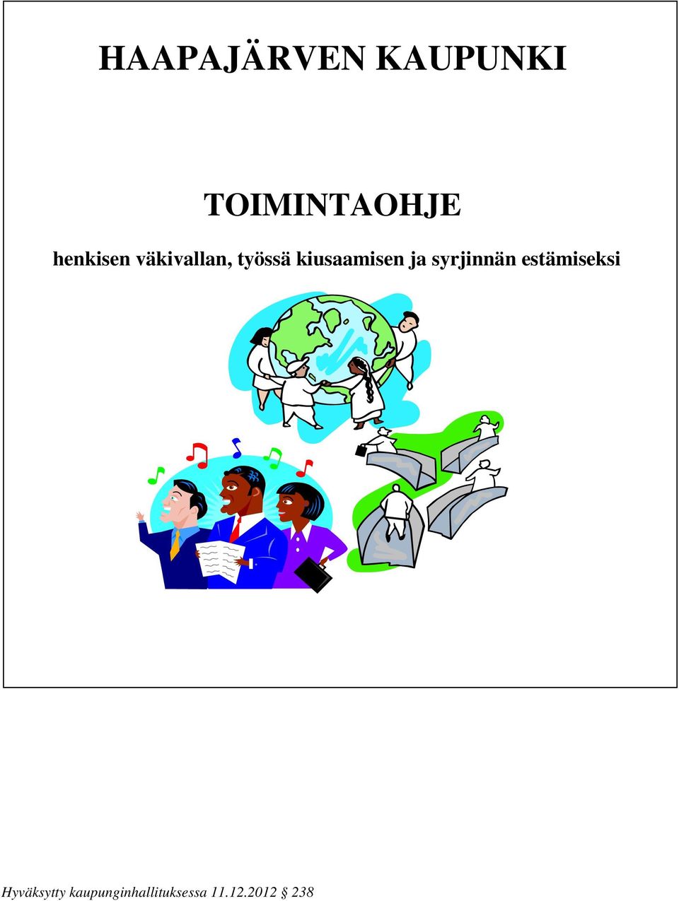 kiusaamisen ja syrjinnän estämiseksi