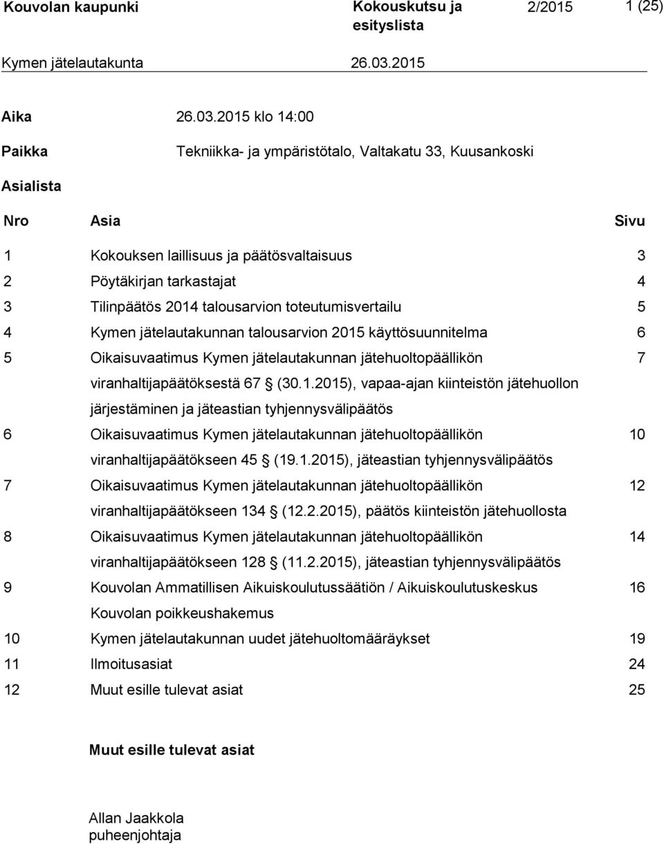 talousarvion toteutumisvertailu 5 4 Kymen jätelautakunnan talousarvion 2015
