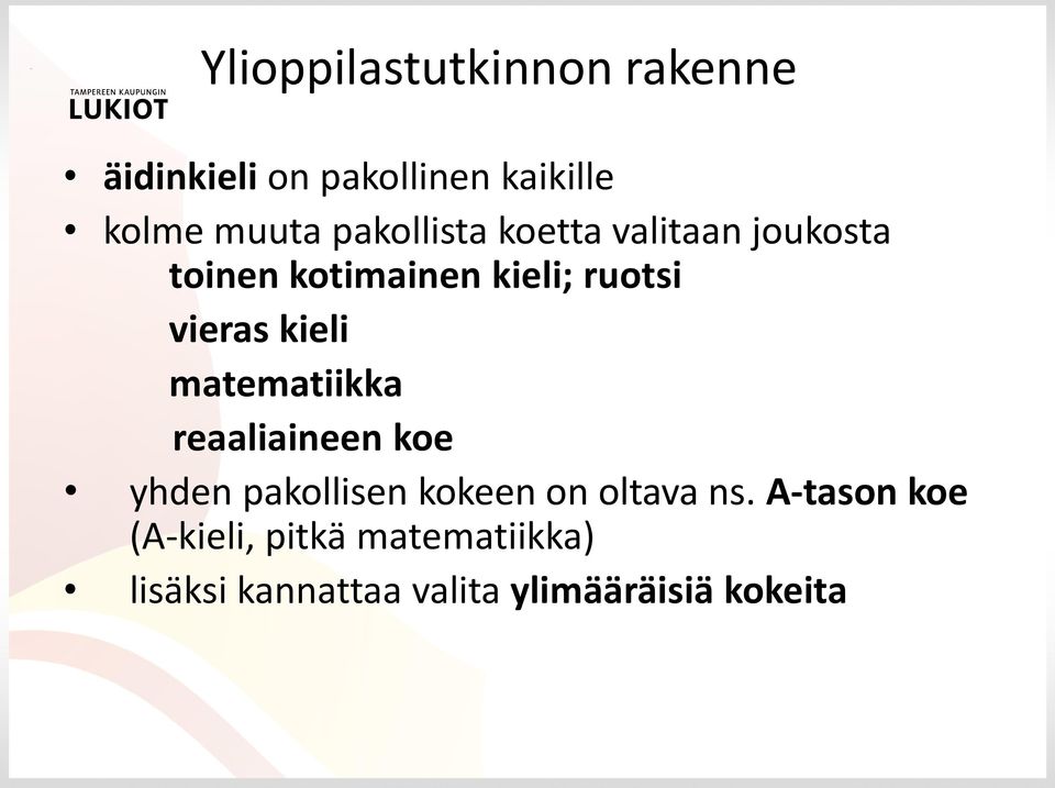 kieli matematiikka reaaliaineen koe yhden pakollisen kokeen on oltava ns.